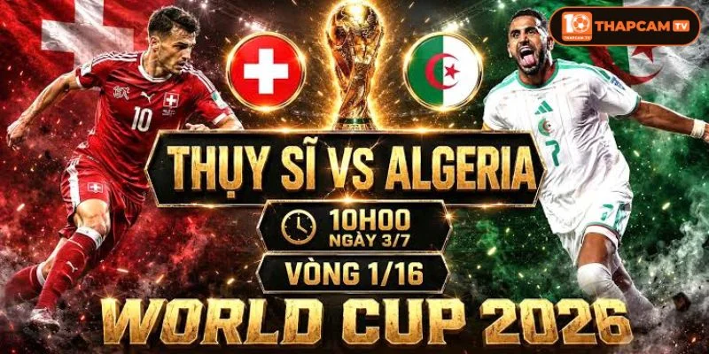 Soi kèo nhà cái Thụy Sĩ vs Algeria là kèo đấu cân sức của vòng 32.